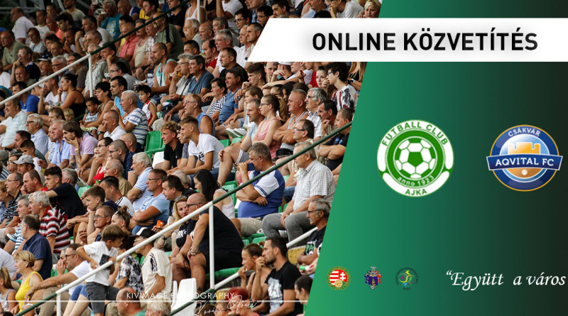 ONLINE: Aqvital FC Csákvár- FC Ajka