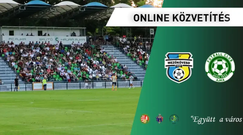 ONLINE: Mezőkövesd Zsóry FC – FC Ajka