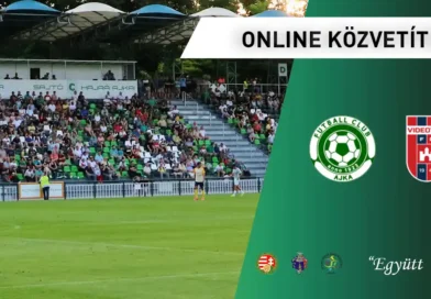 ONLINE: FC Ajka – Videoton FC Fehérvár